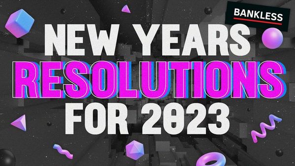 6 Crypto New Year's Resolutions for 2023