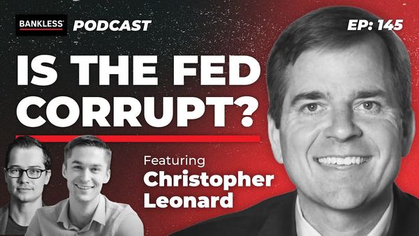 145 - Is The Fed Corrupt? with Christopher Leonard