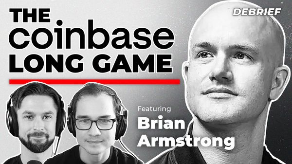 DEBRIEF - The Coinbase Long Game with Brian Armstrong