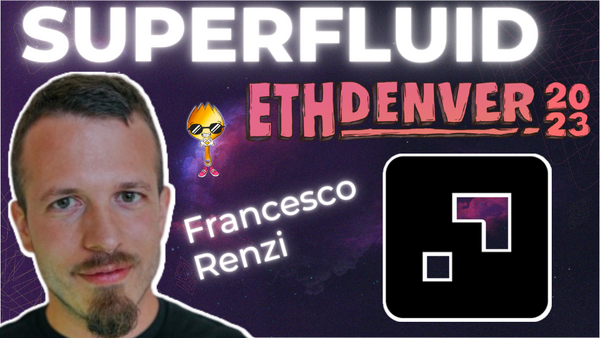 Superfluid with Francesco Renzi | ETHDenver 2023 Interview #2