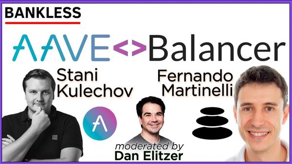 EXCLUSIVE: Balancer 🤝 Aave Partnership Chat | Stani Kulechov, Fernando Martenelli, and Dan Elitzer