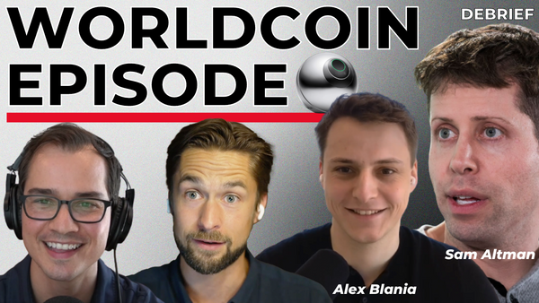 DEBRIEF - Worldcoin’s Sam Altman & Alex Blania on Crypto's Most Ambitious Project