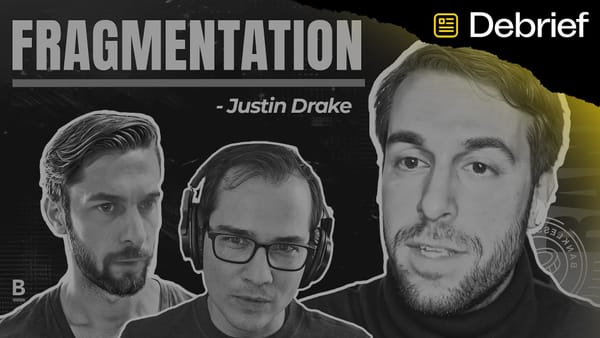 DEBRIEF - Fixing Fragmentation with Justin Drake