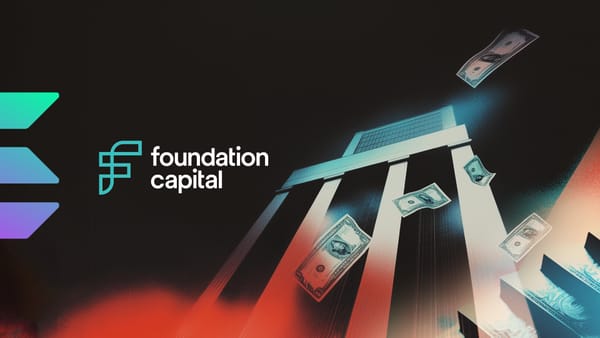 Early Solana Backer Foundation Capital Raises New $600M Fund