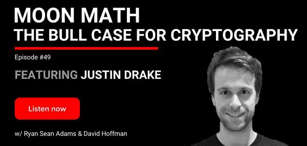 49 - Moon Math: The Bull Case for Cryptography | Justin Drake