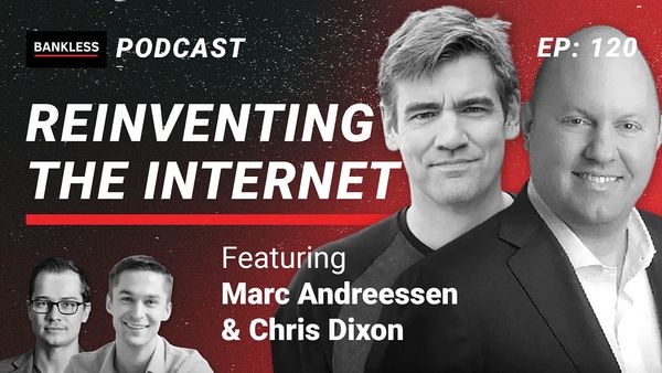 120 - Reinventing the Internet | Marc Andreessen & Chris Dixon of a16z