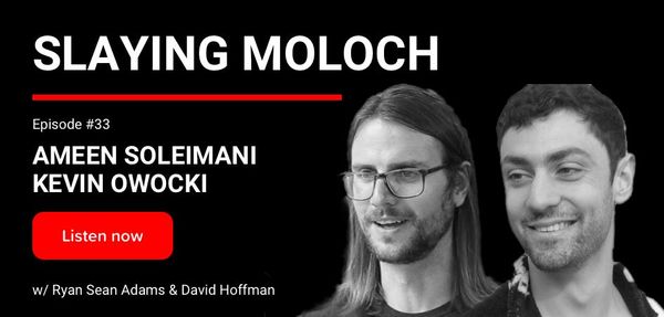 33 - Slaying Moloch | Ameen Soleimani & Kevin Owocki