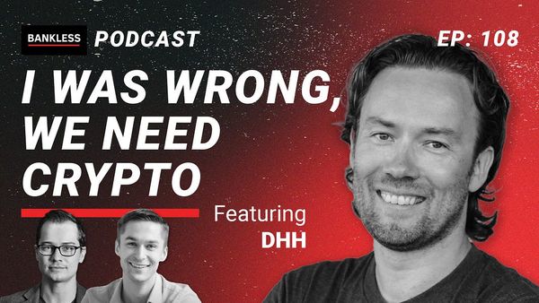 🎙 108 - I Was Wrong, We Need Crypto | DHH