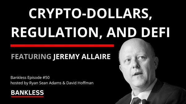 50 - Crypto Dollars, Regulation, and DeFi | Jeremy Allaire