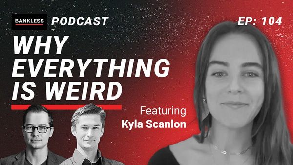 🎙 104 - Why Everything is Weird Right Now | Kyla Scanlon