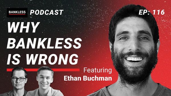 116 - Why Bankless Is Wrong | Ethan Buchman - Cosmos