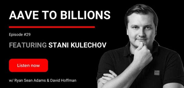 29 - Aave to Billions | Stani Kulechov