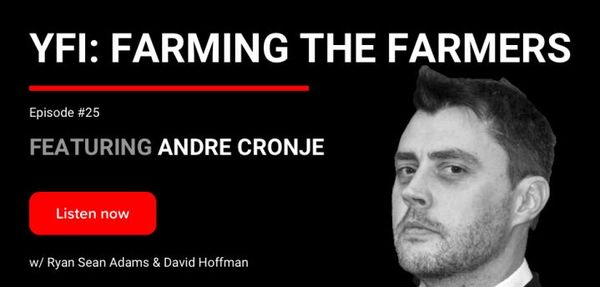 25 - YFI: Farming the Farmers | Andre Cronje