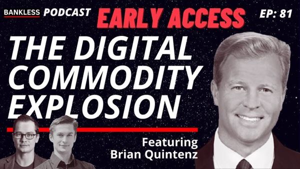 🎙️ EARLY ACCESS: The Digital Commodity Explosion | Brian Quintenz