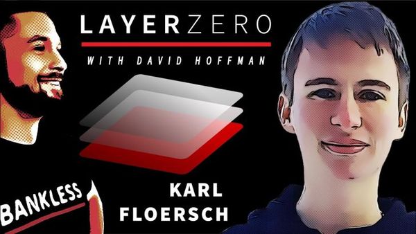 Ethereum's Eternal Optimist with Karl Floersch | Layer Zero