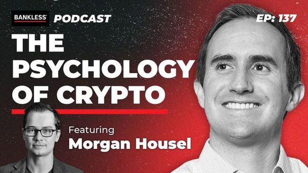 137 - The Psychology of Crypto with Morgan Housel