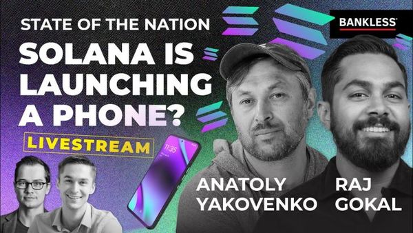 Solana is Launching a Phone? | Co-Founders Anatoly & Raj