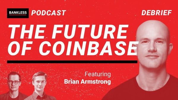 EXCLUSIVE DEBRIEF: Brian Armstrong and the Future of Coinbase