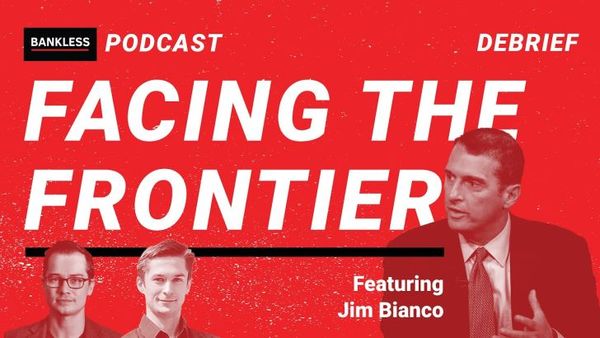 EXCLUSIVE: Debrief | Facing the Frontier | Jim Bianco