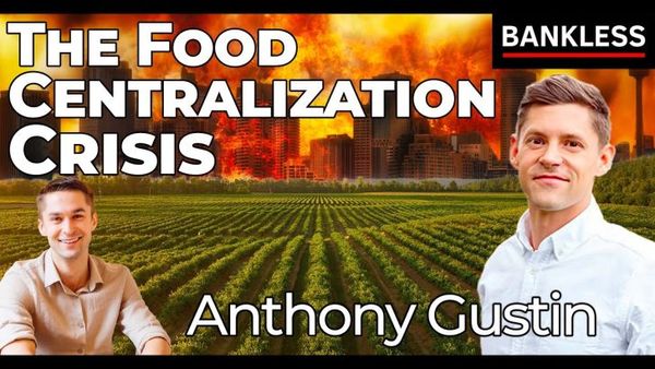 The Centralized Food Production Crisis | Anthony Gustin