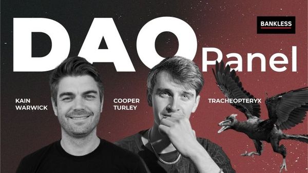 📺 DAO Panel | Kain Warwick, CoopahTroopah, Tracheopteryx