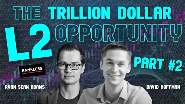 The Trillion Dollar L2 Opportunity | Part Two