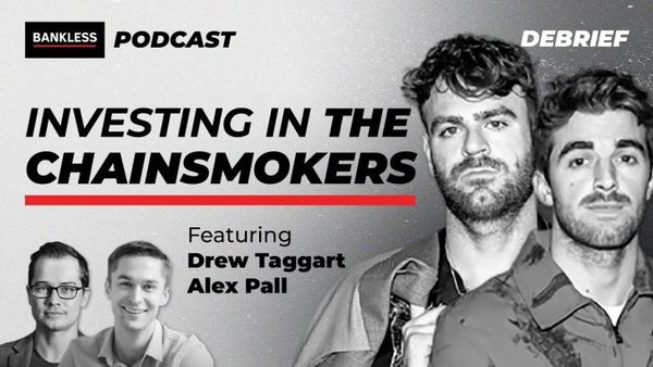 Debrief - Investing in The Chainsmokers