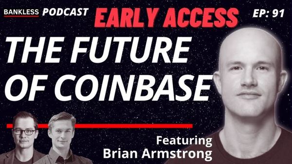 EARLY ACCESS: Brian Armstrong and The Future of Coinbase