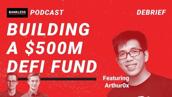 EXCLUSIVE DEBRIEF: Building a $500M DeFi Fund | Arthur0x