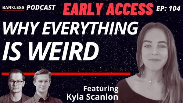 EARLY ACCESS - Why Everything is Weird Right Now | Kyla Scanlon