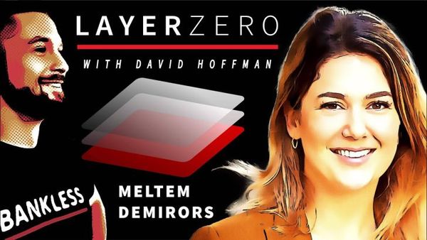 Cults, Culture, & Crypto with Meltem Demirors | Layer Zero