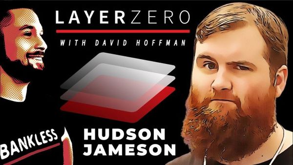 Ethereum’s Progression with Hudson Jameson | Layer Zero