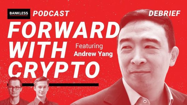 EXCLUSIVE DEBRIEF: Forward with Crypto | Andrew Yang