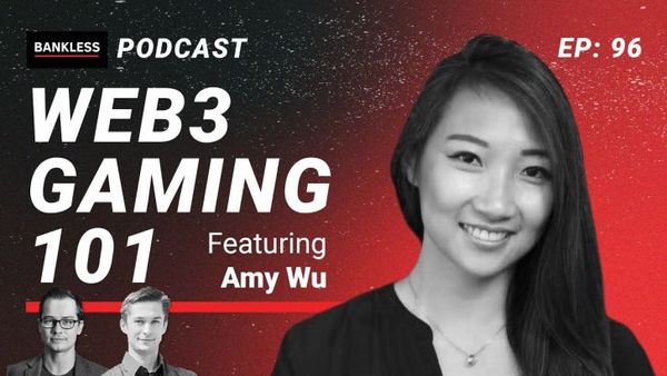 🎙 96 - Web3 Gaming 101 | Amy Wu