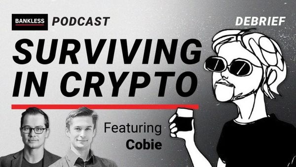 DEBRIEF - How to Survive in Crypto | Cobie
