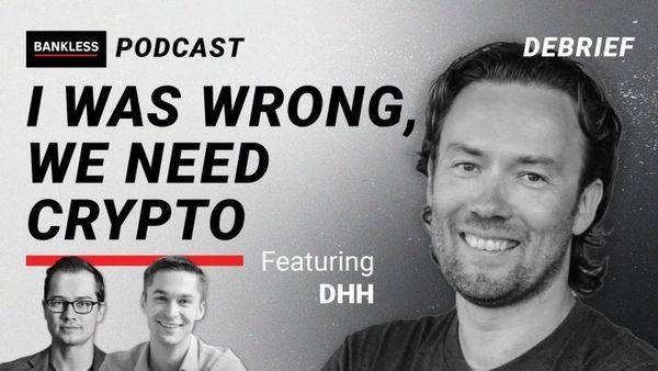 DEBRIEF - I Was Wrong, We Need Crypto