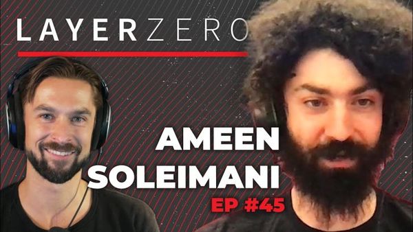 Building A Better Ponzi with Ameen Soleimani | Layer Zero